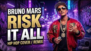 Bruno Mars - Risk It All Hip-Hop Remix Cover