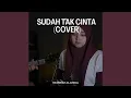 Download Lagu Sudah Tak Cinta (Cover)