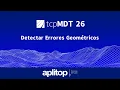 Detecting Geometric Errors tcpMDT 26
