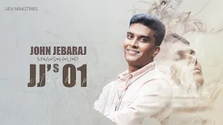 jj mashup 01 official john jebaraj songs tamilchristiansongs johnjebarajnewsongs johnjebaraj