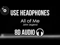 John Legend - All of Me (8D AUDIO)