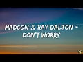 Madcon & Ray Dalton - Don't Worry (Lyrics)
