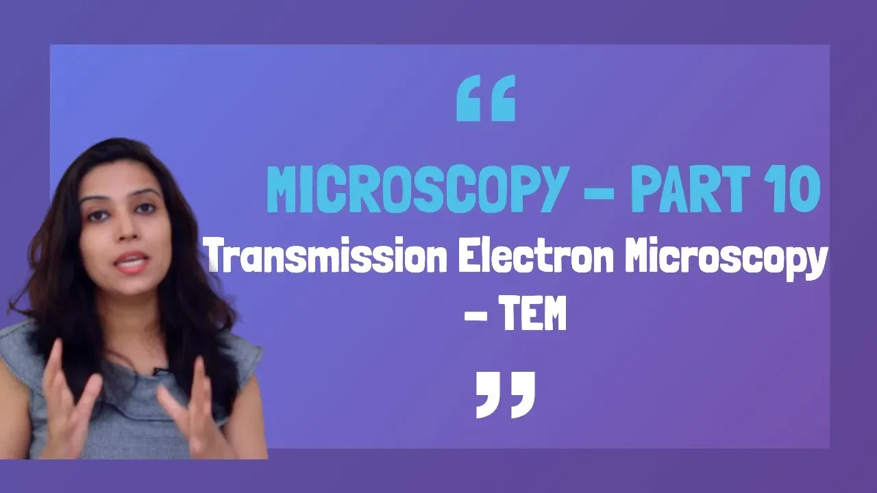 Microscopy Part 10 - Transmission Electron Microscopy | Instrumentation and Principle | in Hindi