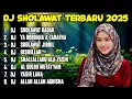 Download Lagu DJ SHOLAWAT TERBARU 2025 - SHOLAWAT JIBRIL, PENARIK REZEKI, BISMILLAH ,AL QULBU MUTAYYAM