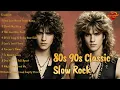 80s 90s Classic Slow Rock | Legendary Rock Ballads of Love \u0026 Pain