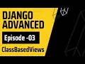 Django Advanced Tutorial Episode 03 Class based Views Tech with Sreju