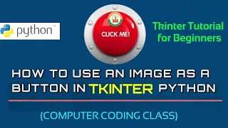 How to Use Image as Button in Tkinter Python Tkinter Tutorial Computer Coding Class