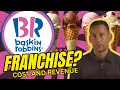 Baskin Robbins Franchise - Good Investment