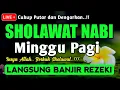 Lagu SHOLAWAT PENARIK REZEKI PALING DAHSYAT, Sholawat Nabi Muhammad SAW, SALAWAT JIBRIL PALING MERDU