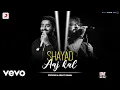 Download Lagu Shayad Aaj Kal - Love Aaj Kal|Full Song Video|Pritam|Arijit Singh|Kartik - Sara