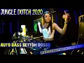 JUNGLE DUTCH 2020 - AUTO BASS BETON #2020GOYANGTIPISAJABOSSQ [OZZY RCM] FULL BASS