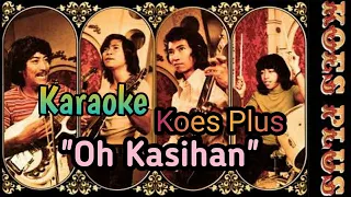 Download Karaoke Koes Plus - Oh kasihan | Wisnu Himawan MP3