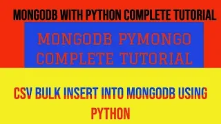 MONGODB WITH PYTHON Complete Tutorial Import Csv File Into Mongodb Using Python PART 2