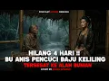 Lagu HILANG 4 HARI, KISAH BU ANIS PENCUCI BAJU KELILING TERSESAT KE ALAM BUNIAN ‼️