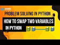How to Swap Two Variables in Python - Easy Beginner Tutorial