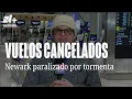 Newark congelado cientos de vuelos cancelados en Nueva Jersey