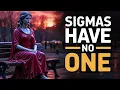 Download Lagu Why Sigma Females Have Nobody In Their Lives