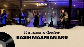 Download THE MANGGE X SISCADAMA - KASIH MAAFKAN AKU (LIVE 2023) MP3