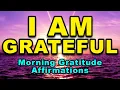 Download Lagu I AM Grateful | Positive Morning Affirmations | Morning Gratitude Affirmations | Positive Thinking