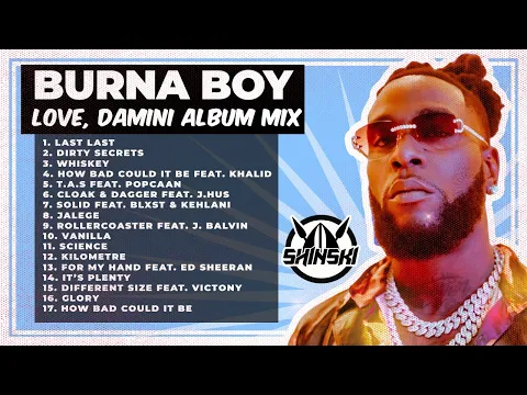 Burna Boy - Love Damini Full Album Video Mix - Dj Shinski [Plenty, Last Last, Vanilla, For my hand]