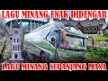 Download Lagu [ARTI DAN LIRIK LAGU MINANG ENAK DIDENGAR SEPANJANG MASA] BERSAMA BUS ALS 117 DI  RIMBO PANTI