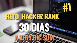 2022 RETO HACKER RANK DIA 1 A Very Big Sum HackerRank Solution Javascript C Python