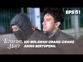 Download Lagu Ada Orang-Orang Asing Menyerang Kei | TEBARAN HATI | EPS.51 (3/3)