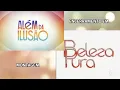 Download Lagu (MONTAGEM) Além da Ilusão encerramento em Beleza Pura