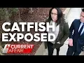 Exposing a catfish A Current Affair