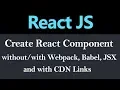 React Component Without and With Webpack Babel JSX and With CDN Link Hindi