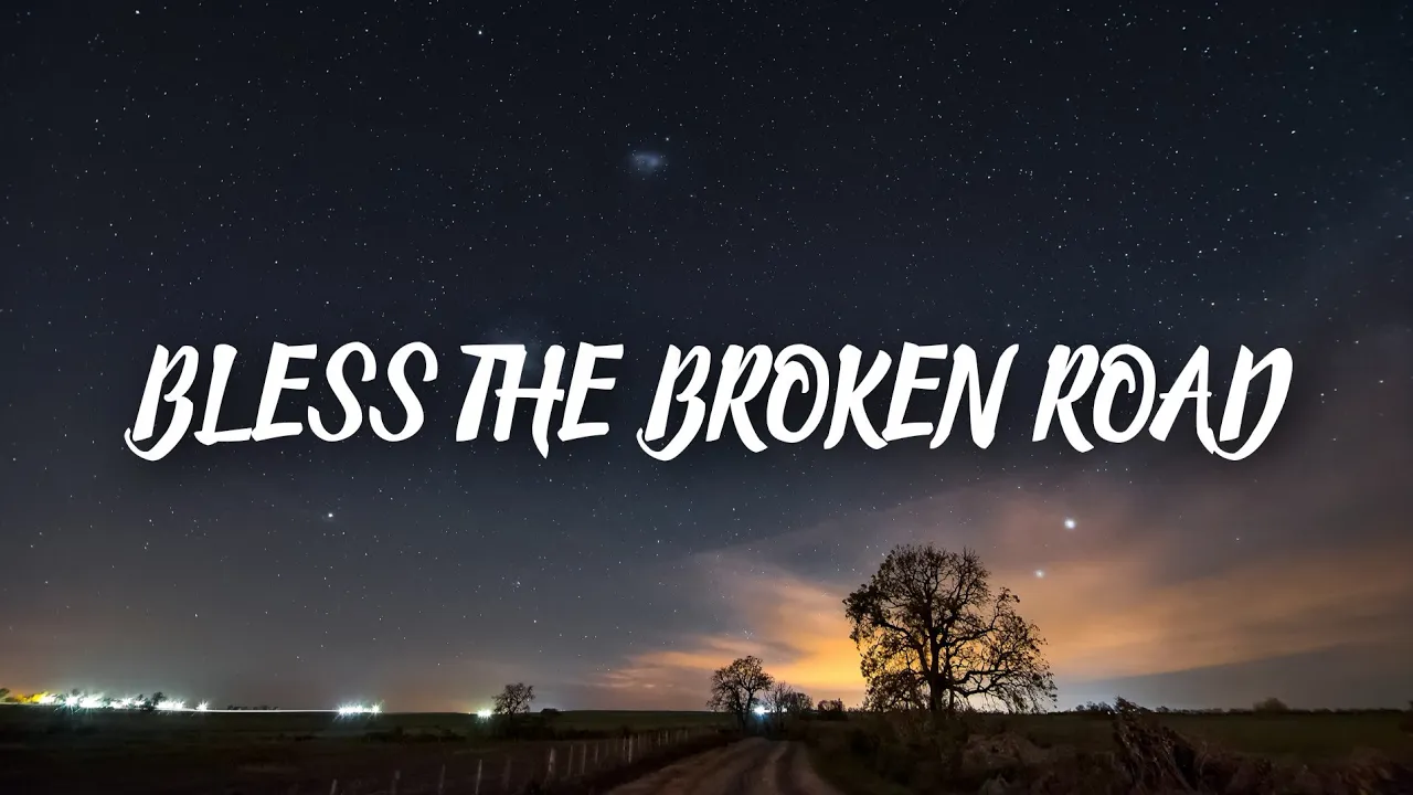 Bless the Broken Road lyrics Bless the Broken Road lyrics