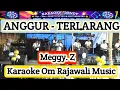 ANGGUR TERLARANG - Karaoke - Meggy Z ( Om Rajawali Musik @karaokedendy )