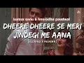 Lagu Dheere Dheere Se Meri Zindagi Mein Aana[90's-Slowed X Reverb]Kumar sanu \u0026 anuradha✨️Lofi's today 1m
