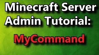 Minecraft Admin How-To MyCommand