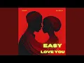 Download Lagu Easy to Love You