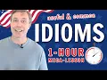 1 HOUR LESSON - Useful Idioms Expressions to Build Your Vocabulary
