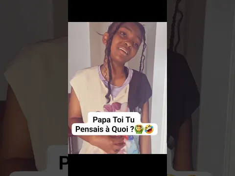 Papa Tu Pensais à Quoi ?🙆‍♂️🤣