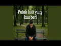 Download Lagu Patah Hati Yang Kau berikan