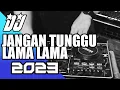 Download Lagu DJ JANGAN TUNGGU LAMA LAMA V.2 || DANGDUT REMIX alsoDJ