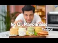 Lagu 5-Min ZERO-OIL MAYO | Plain, Chilli Garlic, Tandoori Mayonnaise | बिना तेल के मेयोनेज़ | Kunal Kapur