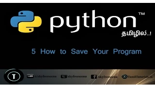 Python Tutorial in Tamil 5 How to Save Your Program