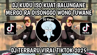 dj kudu iso kuat balungane mergo ra disonggo wong tuwane dj ego wong tuo fyp viral tiktok 2025 