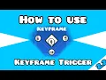 How To Use The Keyframe System and Trigger in Geometry Dash 2 2