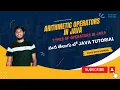 Arithmetic operators In Java Java tutorial In Telugu Java Programming Tutorial