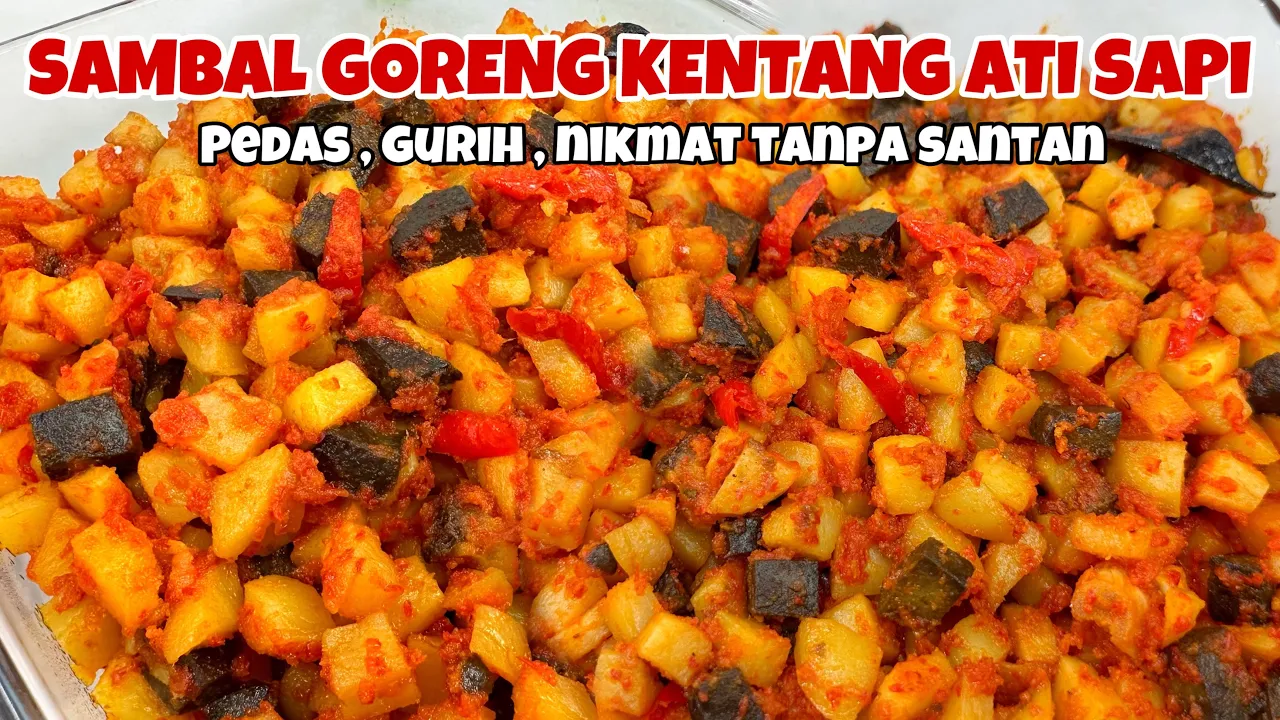 RESEP SAMBAL GORENG KENTANG ATI SAPI NIKMAT BANGET !! TANPA SANTAN TETAP GURIH RESEP SAMBAL GORENG KENTANG ATI SAPI NIKMAT BANGET !! TANPA SANTAN TETAP GURIH