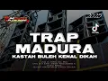 Download Lagu DJ TRAP MADURA || KASTAH BULEH KENAL DIKAH || TAMANAN SLOW BASS