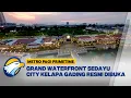 Lagu Agung Sedayu Group Resmikan Grand Waterfront Sedayu City [Metro Pagi Primetime]