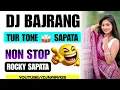 Download Lagu DJ BAJRANG SAPATA | ROCKY SAPATA | NEW SAPATA TUR TONE 2025 | DJNAIRA25 @PintuRockyOnly1