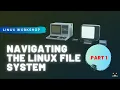 Navigating the Linux File system Part 1