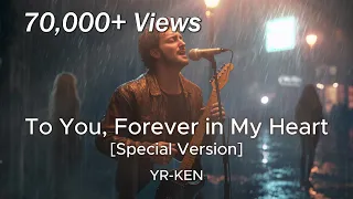 To You Forever In My Heart Special Version Lyric Video 
